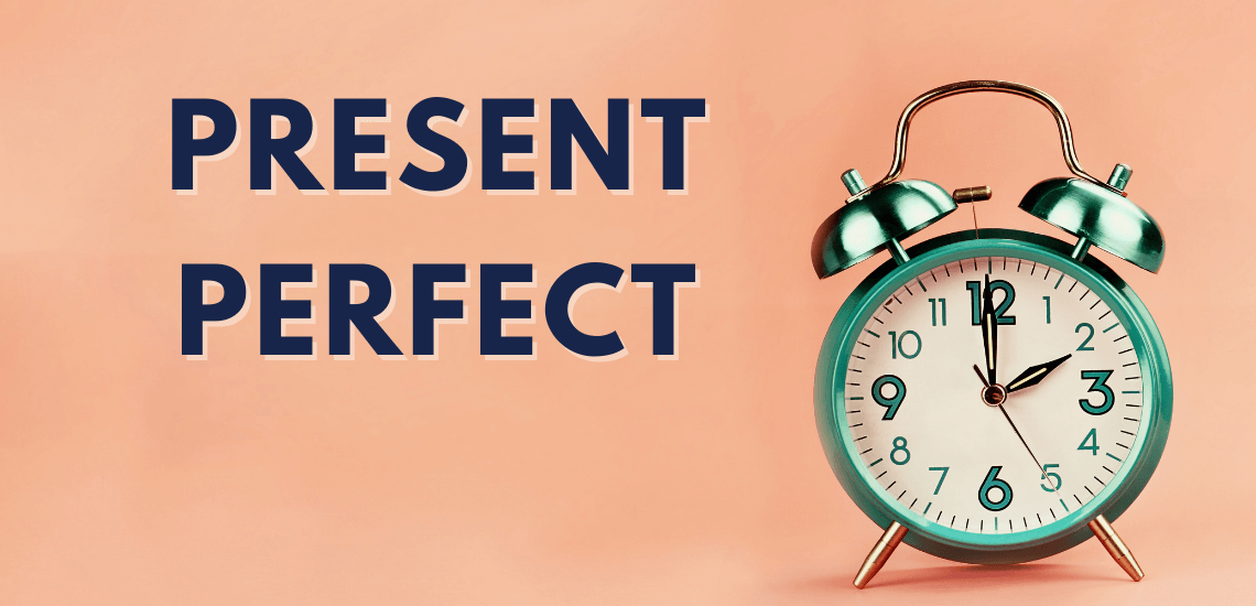 Present Perfect Tense